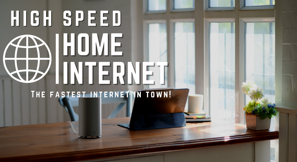 Home Internet_The Fastest Internet In Town